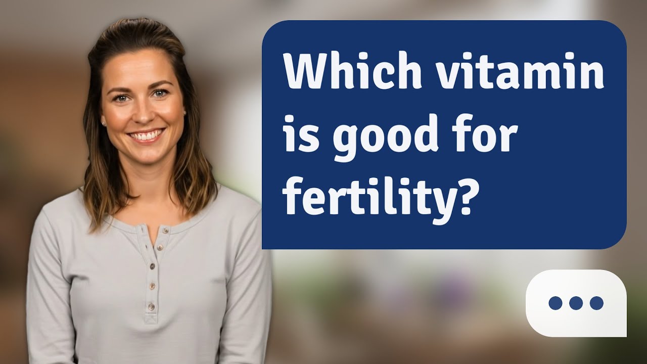 Which vitamin is good for fertility? | Fertility Vitamins