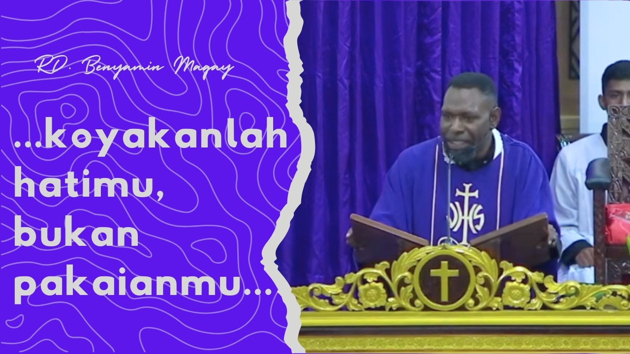 ...KOYAKANLAH HATIMU BUKAN PAKAIANMU... | RD. BENYAMIN MAGAY