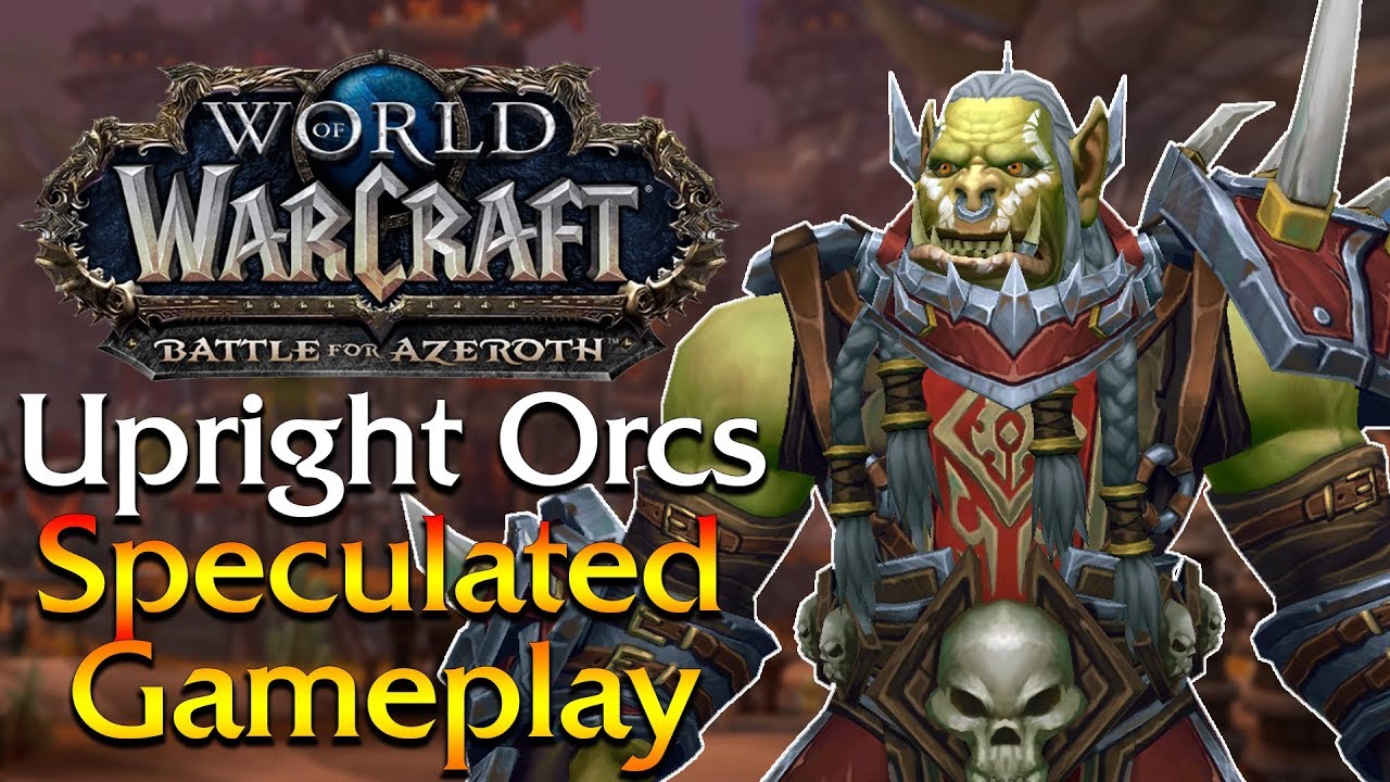 Upright Orcs! What will it be like? - Speculated Gameplay Preview | World of Warcraft