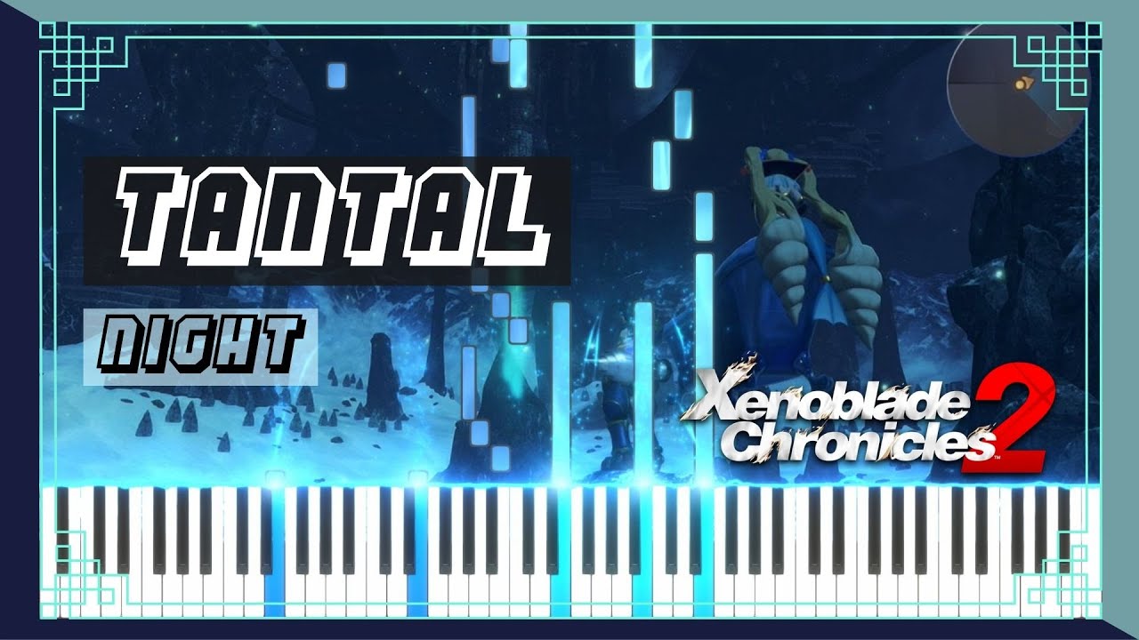 Tantal (Night) -  Xenoblade Chronicles 2 || Piano Synthesia