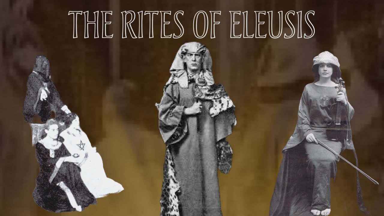 The magic rites of 1910: The rites of Eleusis