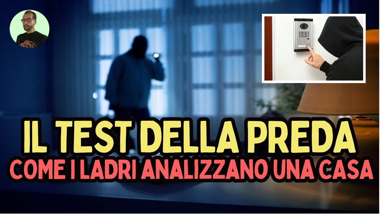I LADRI TI STUDIANO PRIMA DI COLPIRE: I TEST SILENZIOSI E PERICOLOSI PER CAPIRE SE SARAI IL PROSSIMO