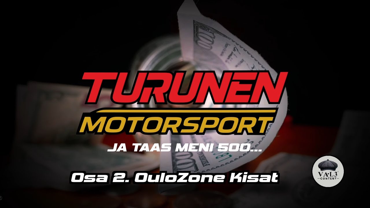 Osa 2.  OuluZone Kisat | Turunen Motorsport