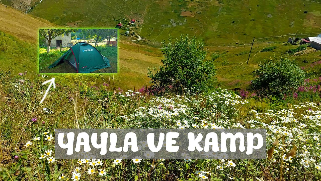 ÇAT KÖYÜ KAMPIMIZ VE ÇİÇEKLİ YAYLA
