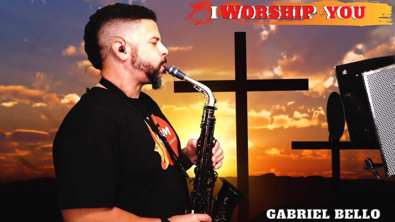 I Worship You Sax Cover by Gabriel Bello 🎷 Worship Sax Instrumental Healing Music [ Smooth Jazz ]