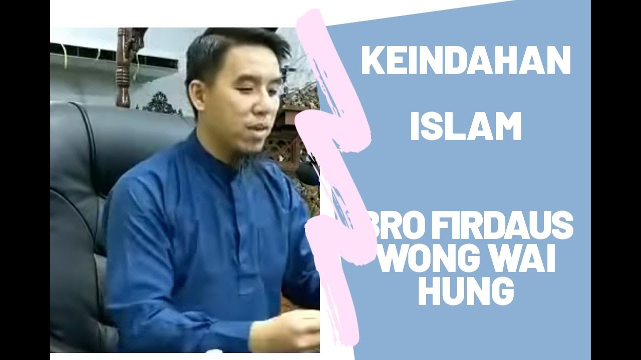 12-3-2020 Keindahan Islam.Bro Firdaus Wong Wai Hung