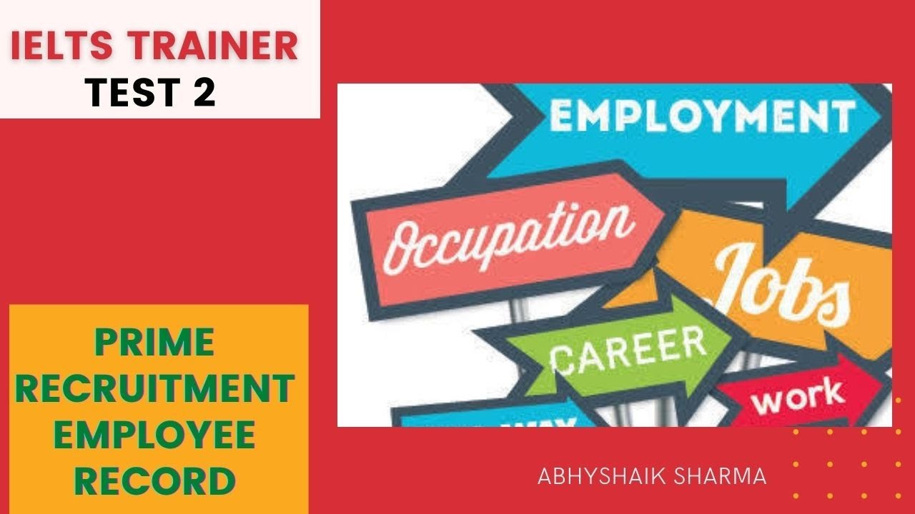 IELTS Trainer - Test 2| Prime Recruitment Employee Record| Listening Test