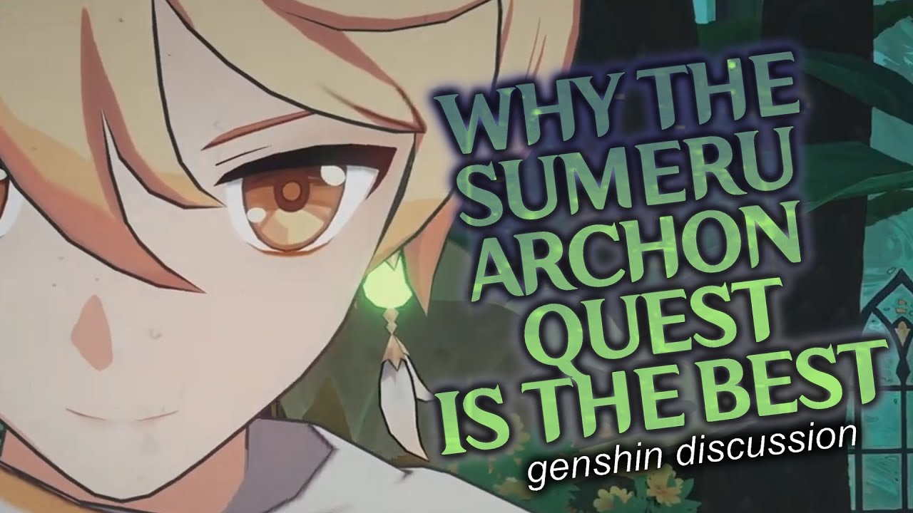 What Makes the Sumeru Archon Quest Great!