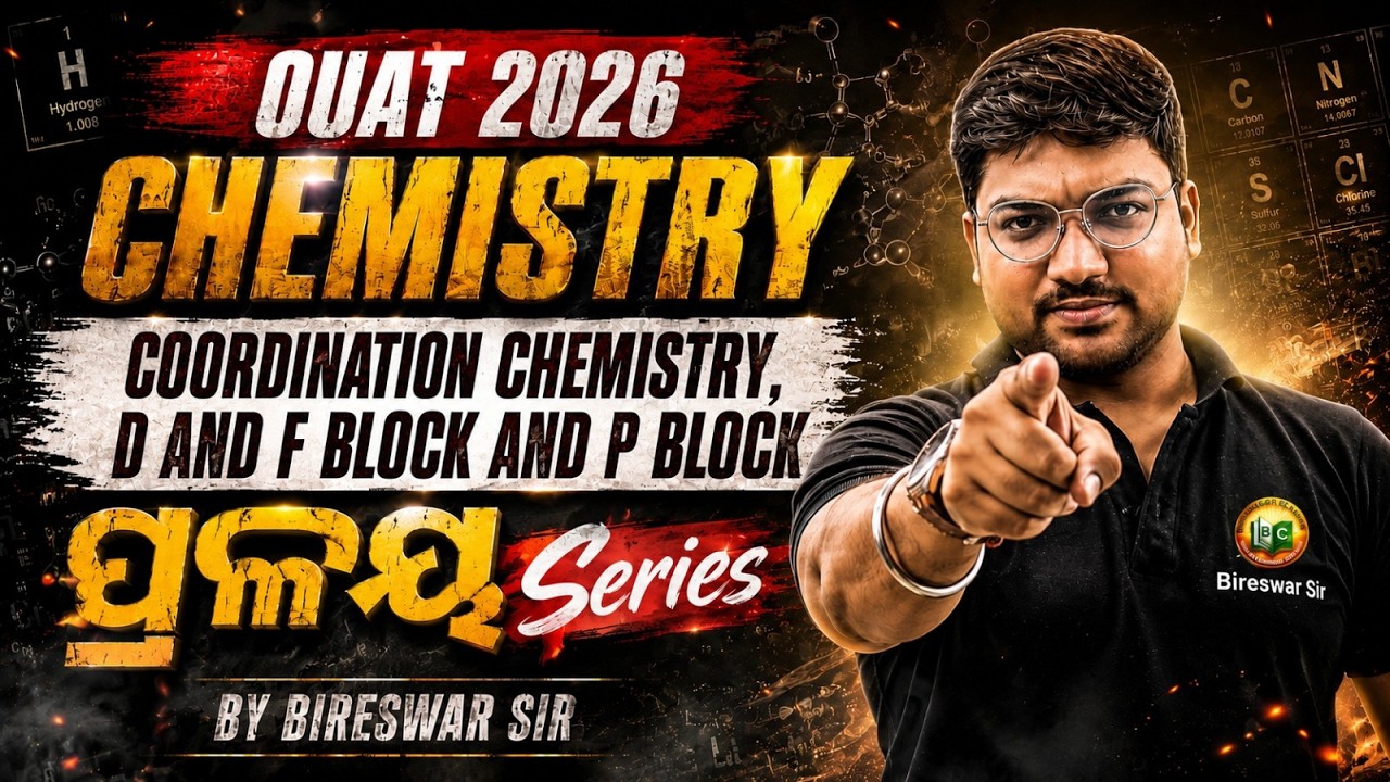 OUAT 2026 Chemistry One Shot Series || Coordination Chemistry, D & F Block + P Block Full Revision
