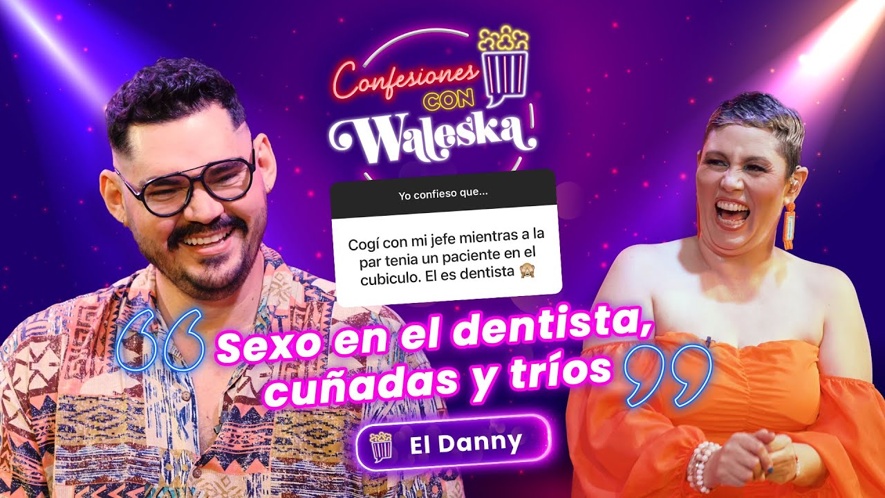 Confesiones con Waleska | Invitado El Danny CR | Ep 39 | #ConfesionesConWaleska