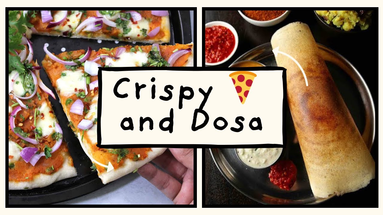 Crispy Dosa by Mom and Crispy Pizza 🍕 by younger sister…