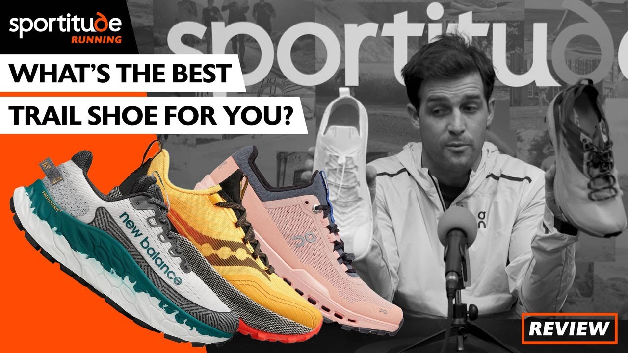 WHAT'S THE BEST TRAIL SHOE FOR YOU? | SPORTITUDE RUNNING 2023