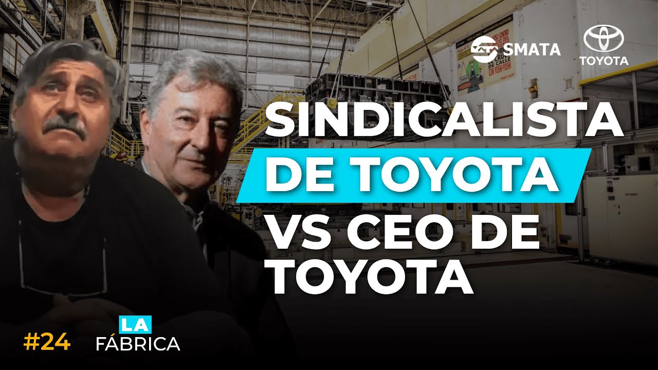 La Fábrica #24 - Ricardo Pignanelli, Sec. Gral. de SMATA y Daniel Herrero, CEO Histórico de Toyota