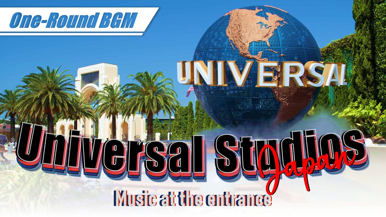 【作業用•勉強用】USJエントランスbgm 2016~2025 | Universal Studios Japan Entrance BGM