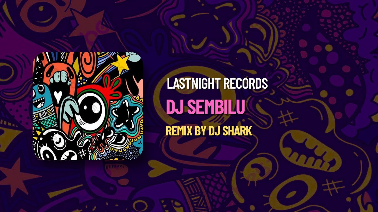 DJ SEMBILU EDM REMIX - DJ SHARK