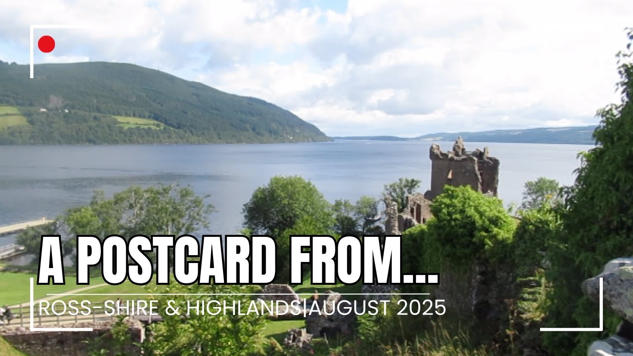 A Postcard from...Ross-shire and Highlands|August 2025