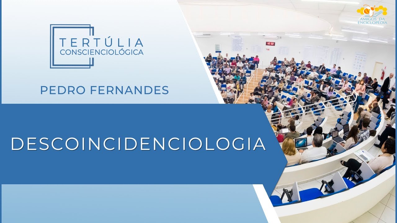Tert&uacute;lia Conscienciologia 7211 - Descoincidenciologia (Interdimensiologia)