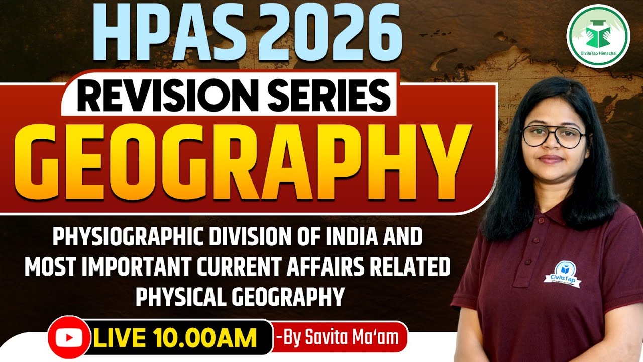 HPAS 2026 Revision Series |Physiographic Divisions of India & Current Affairs| Geography | Civilstap