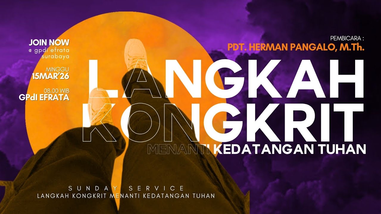 LANGKAH KONGKRIT MENANTI KEDATANGAN TUHAN oleh Pdt. Herman Pangalo, M.Th. | IBADAH RAYA (15/03/2026)