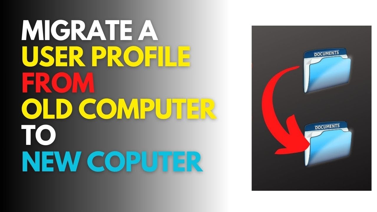 How to Migrate a User Profile From Old Computer to New Computer Windows 10
