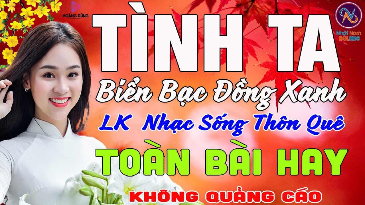 TÌNH TA BIỂN BẠC ĐỒNG XANH❤Nhạc Sống Thôn Quê PHỐI MỚI TOÀN BÀI HAY NHẤT❤Mở Loa Hết Cỡ Ngọt Lịm Tim