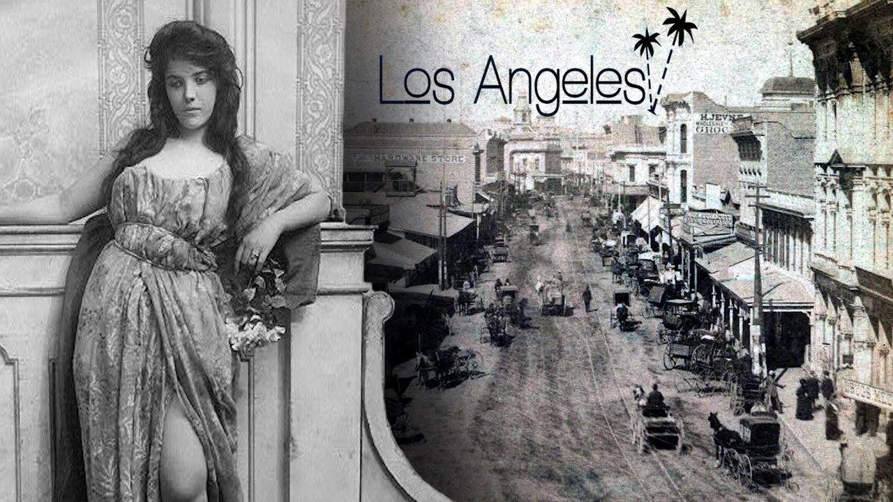 Los Angeles - Sin City! 1800s Slums of Shame and Houses of Bad Fame