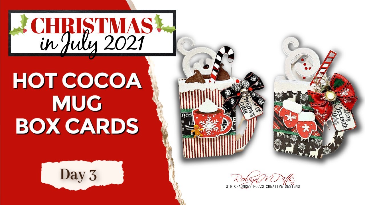 Christmas in July 2021 | Day 3 | Hot Cocoa Mug Box Cards Tutorial | My Scrap Chick