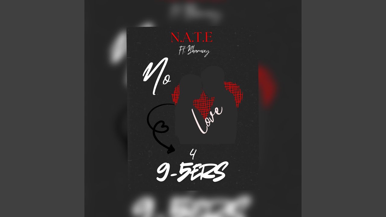 No Love 4 9-5ers (feat. Bharncey)