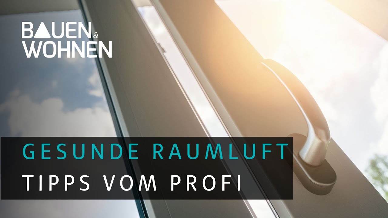 Gesunde Raumluft | versteckte Schadstoffe und Kopfschmerzen I BAUEN & WOHNEN