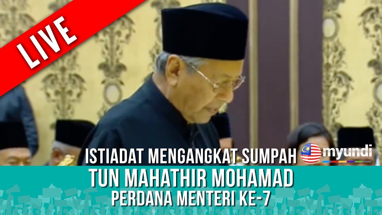 [[ LIVE ]] : Istiadat Mengangkat Sumpah - TUN MAHATHIR MOHAMAD Perdana Menteri ke-7 | 