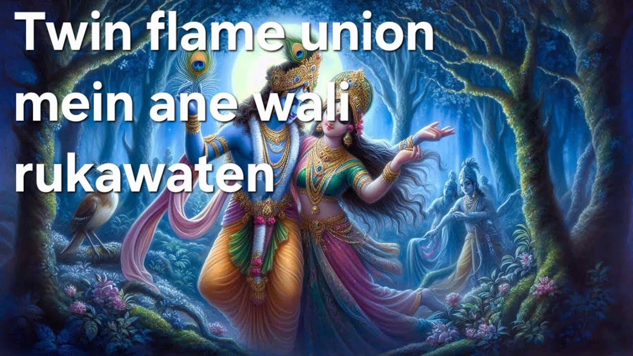 Twin flame union mein ane wali rukawaten