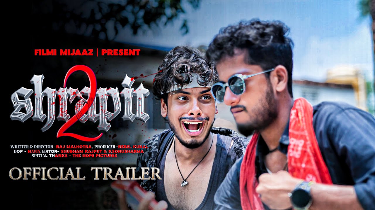 SHRAPIT 2 OFFICIAL TRAILER | The Story Of Revenge - @MijaazFilmii 