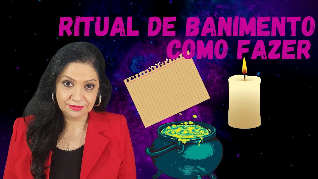 COMO FAZER UM RITUAL DE BANIMENTO? - BRUXARIA MODERNA