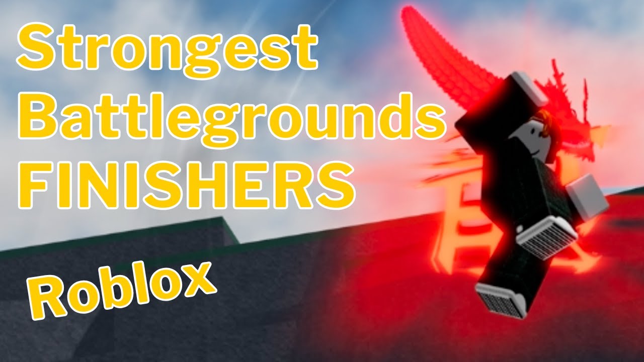 Strongest Battlegrounds FINISHERS- Roblox!