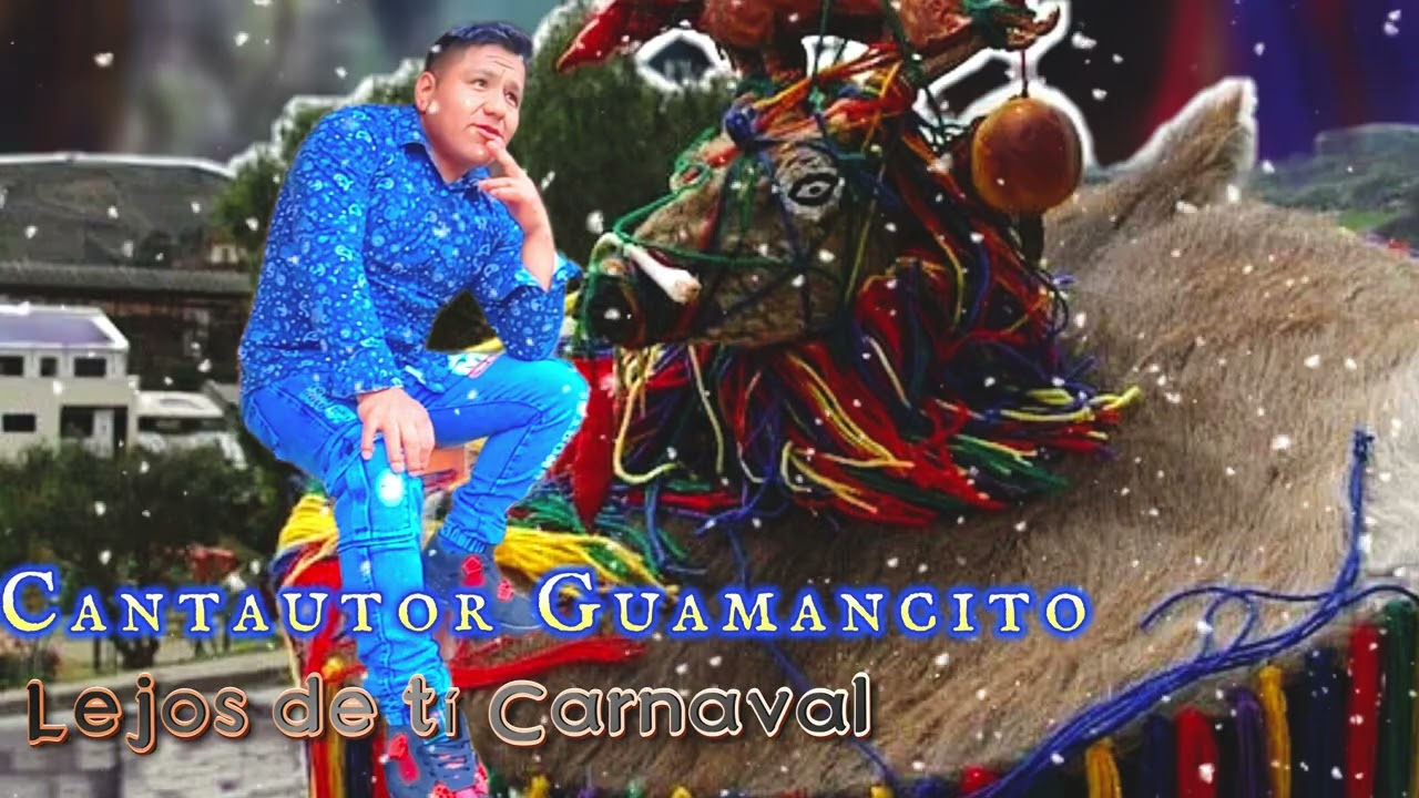 Lejos de tí CARNAVAL Cañari - Cantautor Guamancito