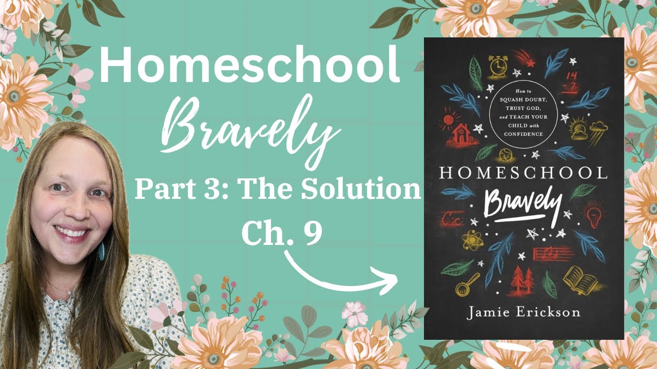 Homeschool Bravely | Chapter 9 | Commentary by Laura Wilkie