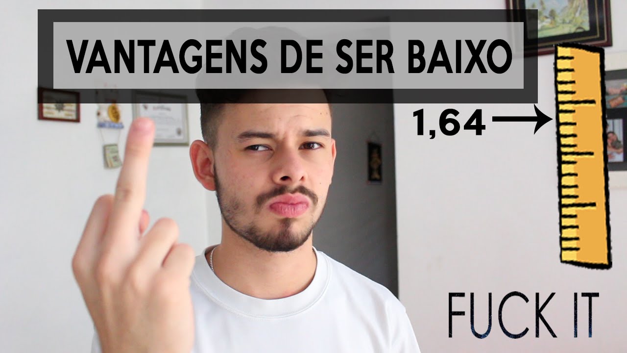 VANTAGENS DE SER BAIXO