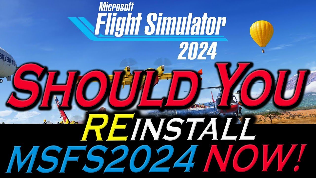 Стоит ли переустанавливать MSFS 2024?