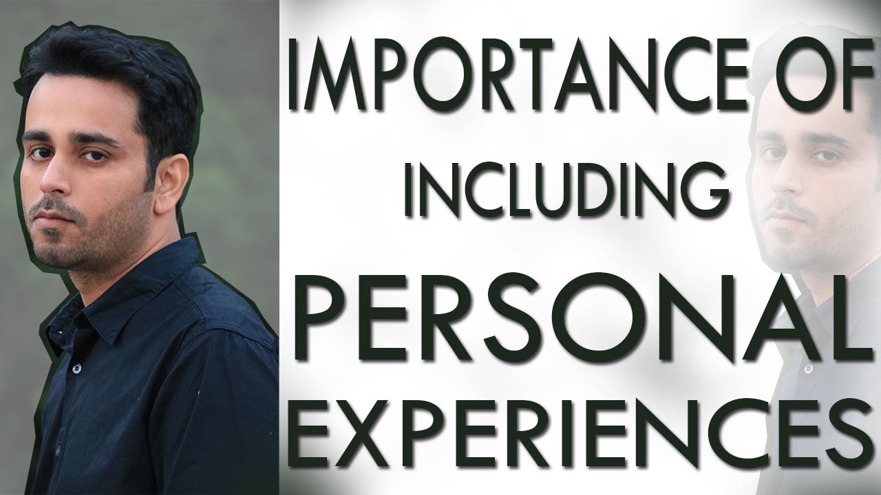 Importance of Including Personal Experiences