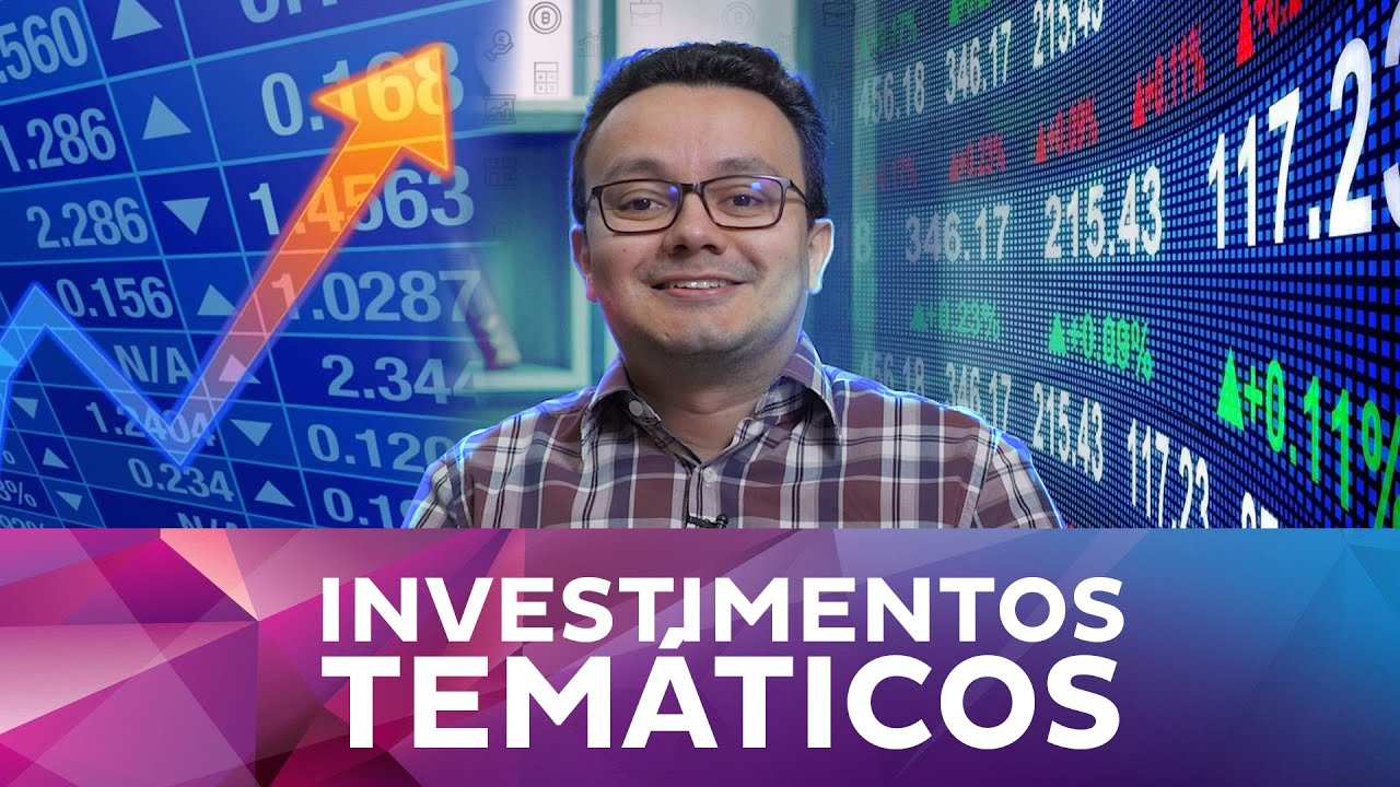 O que é Investimento Temático?