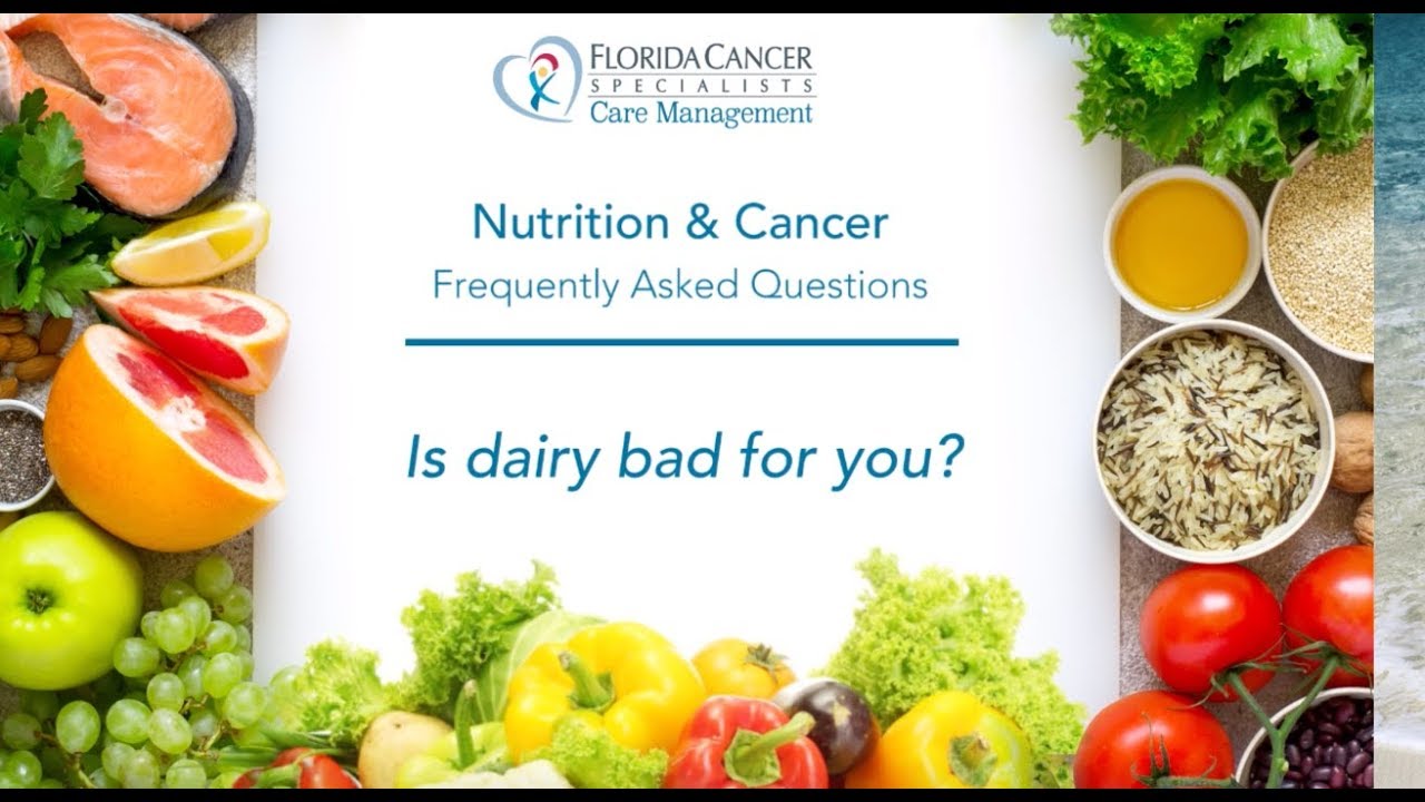 Florida Cancer Specialists, Care Management Nutrition Series - Is Dairy Bad For You?