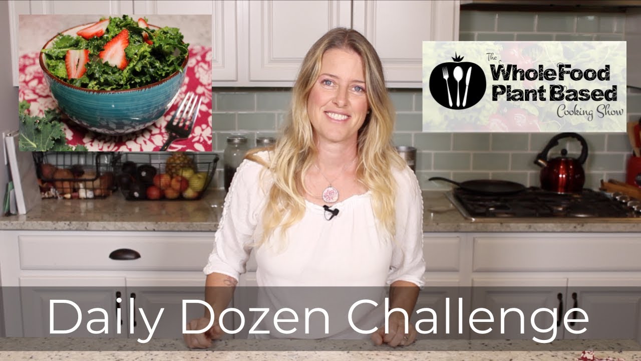 Daily Dozen Challenge (2018) The Whole Food Plant Based Cooking Show