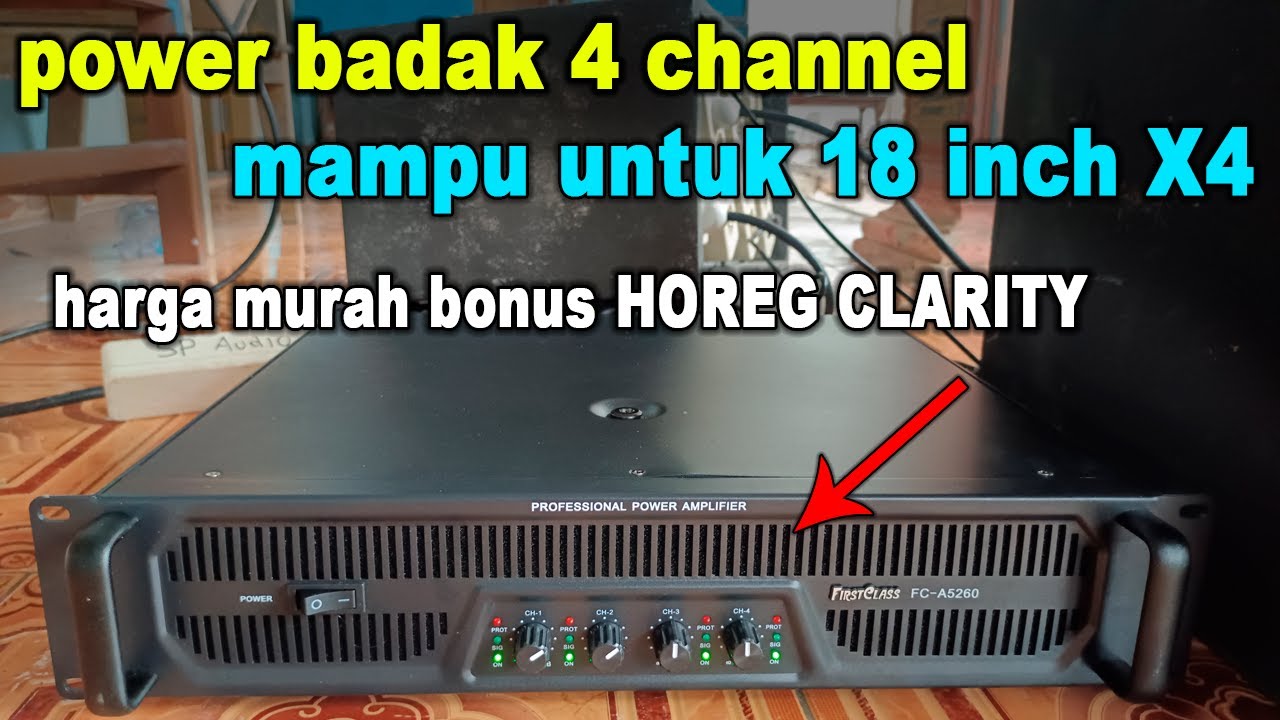 Review POWER BADAK 4 channel Power First Class FC-A5260 HOREG CLARITY