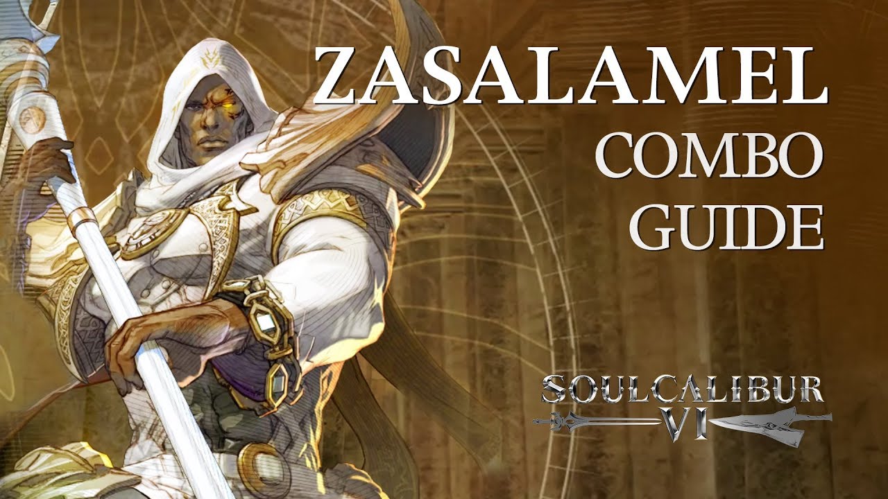 ZASALAMEL Beginner Combo Guide - SOULCALIBUR VI