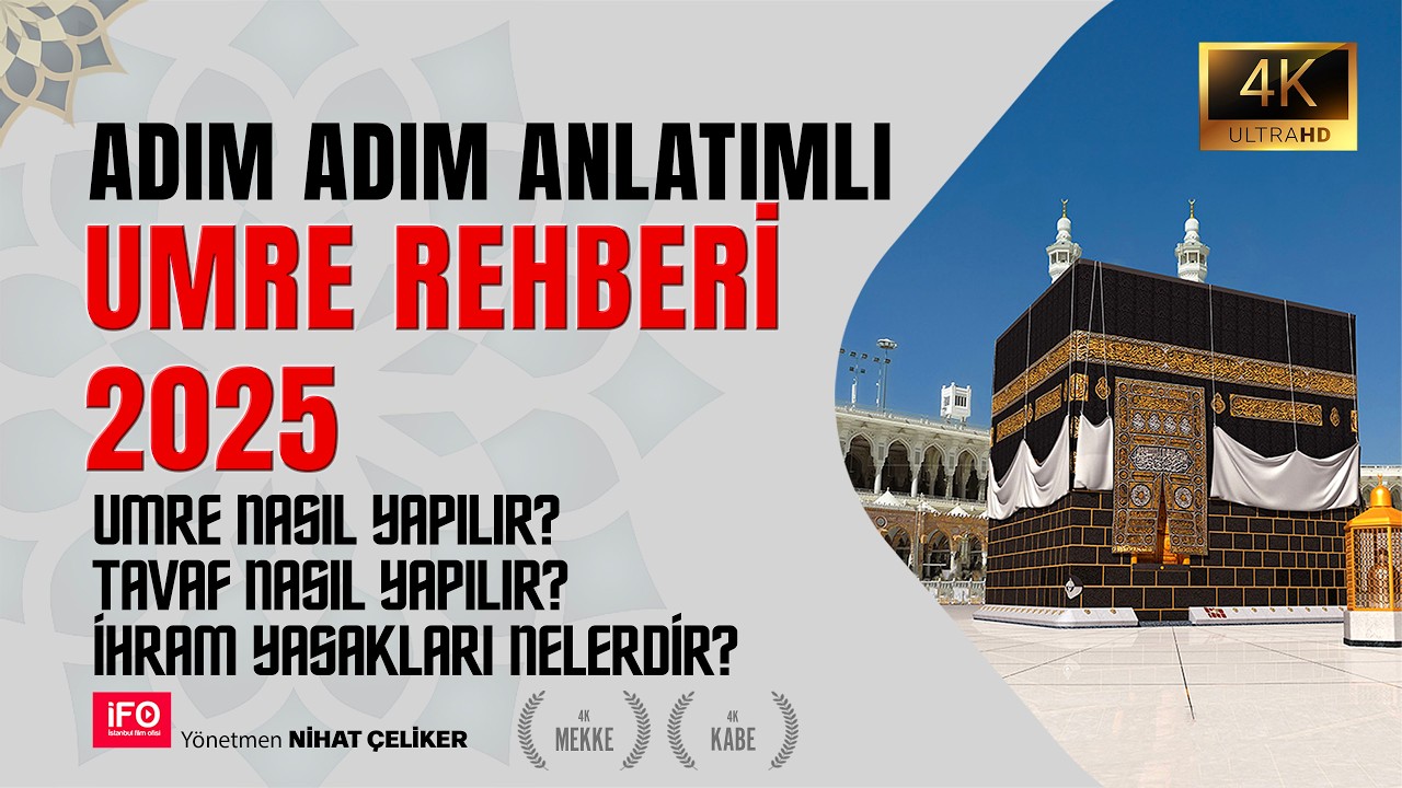 Adım Adım Umre Nasıl Yapılır? Umre Rehberi  Umre'de Ziyaret Edilecek Yerler Nereleridir? (4K)