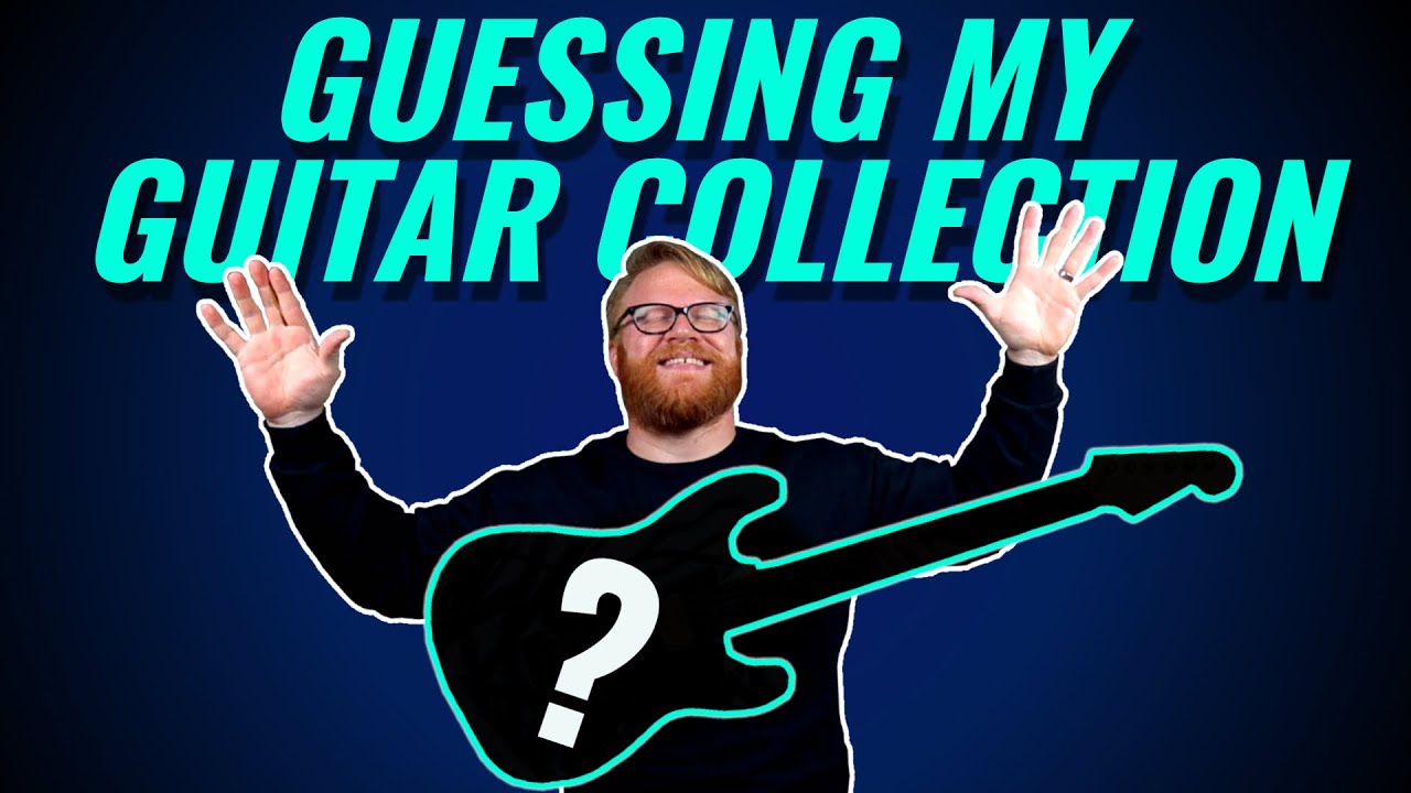 How Well Do I Know My Guitars? Guessing My Way Through My Guitar Collection!
