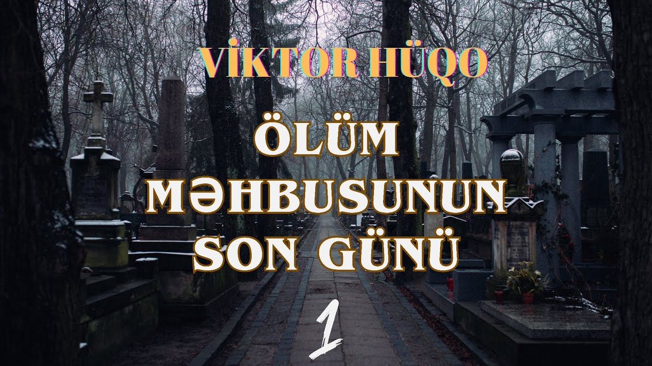 Viktor H&uuml;qo - &Ouml;l&uuml;m məhbusunun son g&uuml;n&uuml; #1