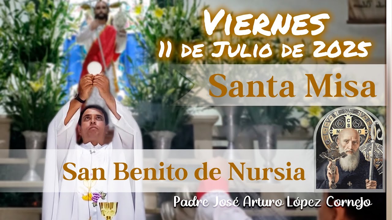 ✅ MISA DE HOY viernes 11 de Julio del 2025 - Padre Arturo Cornejo
