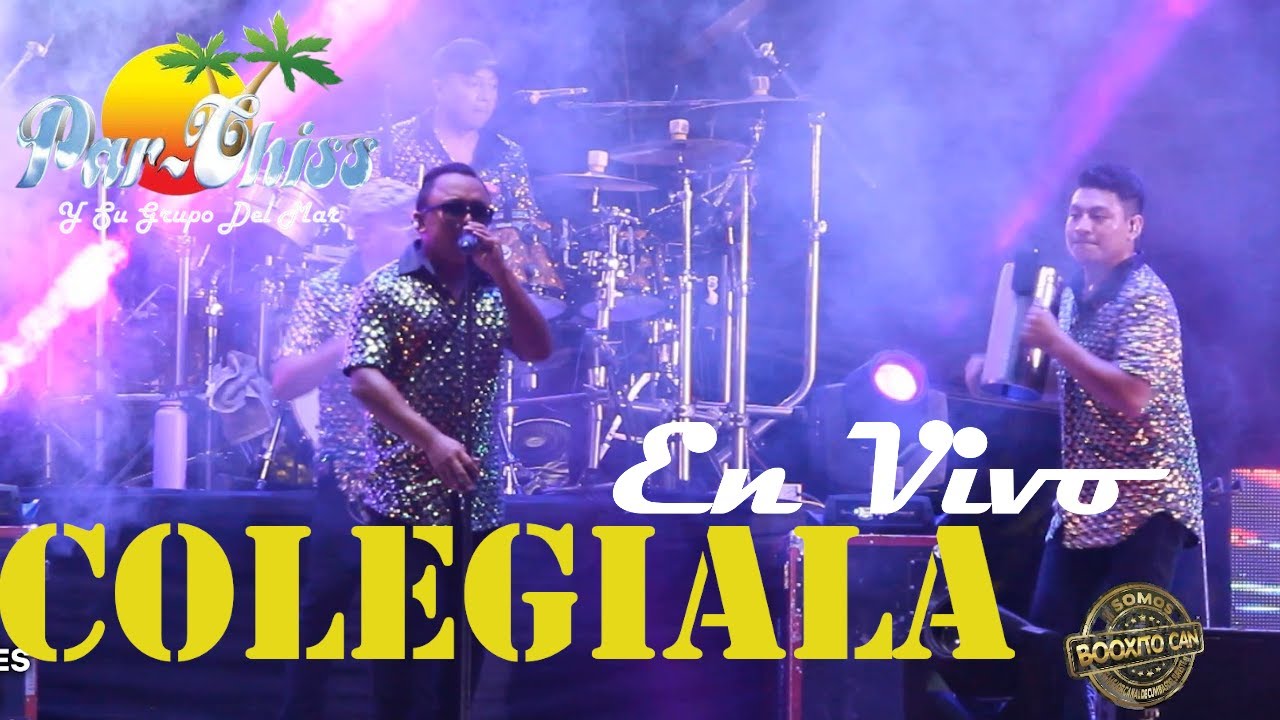 👩‍🏫🌊🏝️PAR - CHIS Y SU GRUPO DEL MAR - COLEGIALA -  EN VIVO 2023 CHICHI SUAREZ YUC.