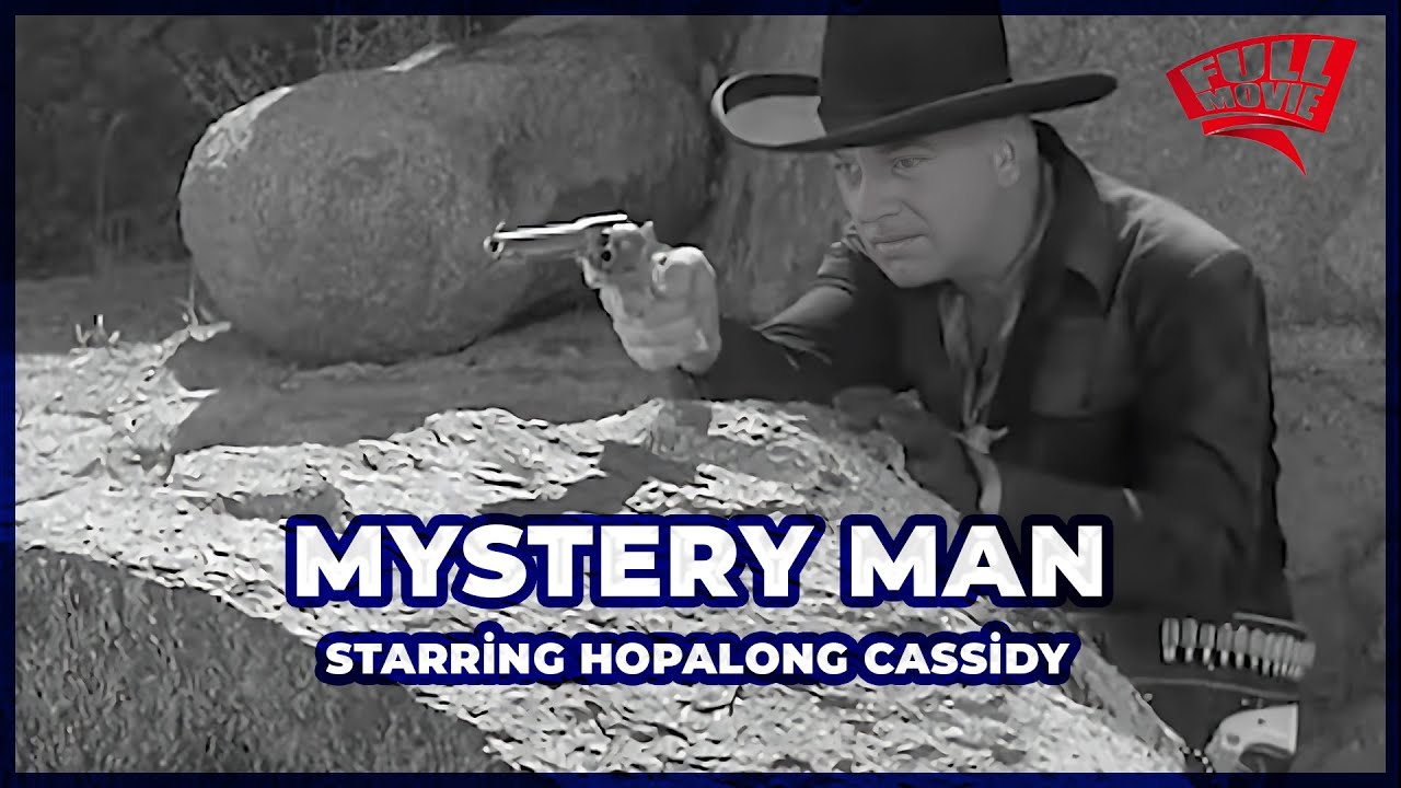 Mystery Man | Hopalong Cassidy Hunts Bank Robbers and Hidden Outlaws | Classic Western Movie